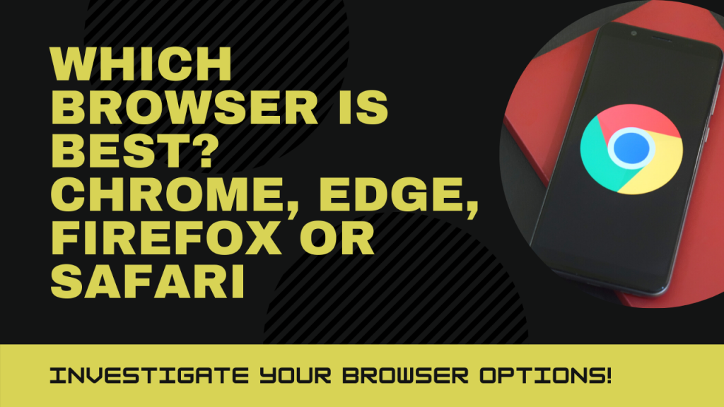 Which Browser Is Best Chrome Firefox Safari Or Edge Newman Web Solutions Which Browser Is Best? Chrome, Firefox, Safari or Edge