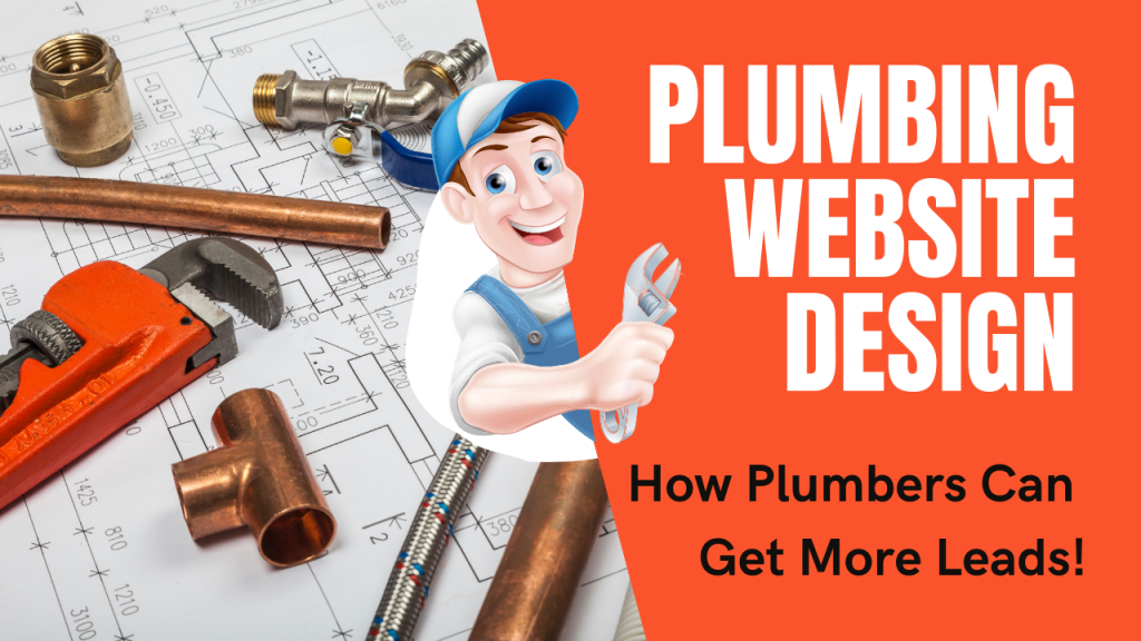 Plumbing Website Design - How Plumbers Can Get More Leads