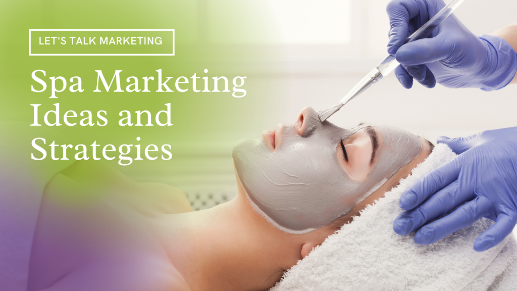 Spa Marketing Ideas And Strategies Spa Marketing Ideas and Strategies