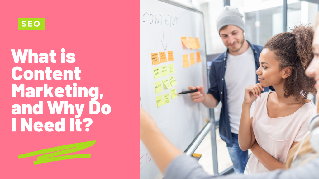How To Develop A Content Marketing Strategy In 5 Easy Steps 2 What is Content Marketing and Why Do I Need it?