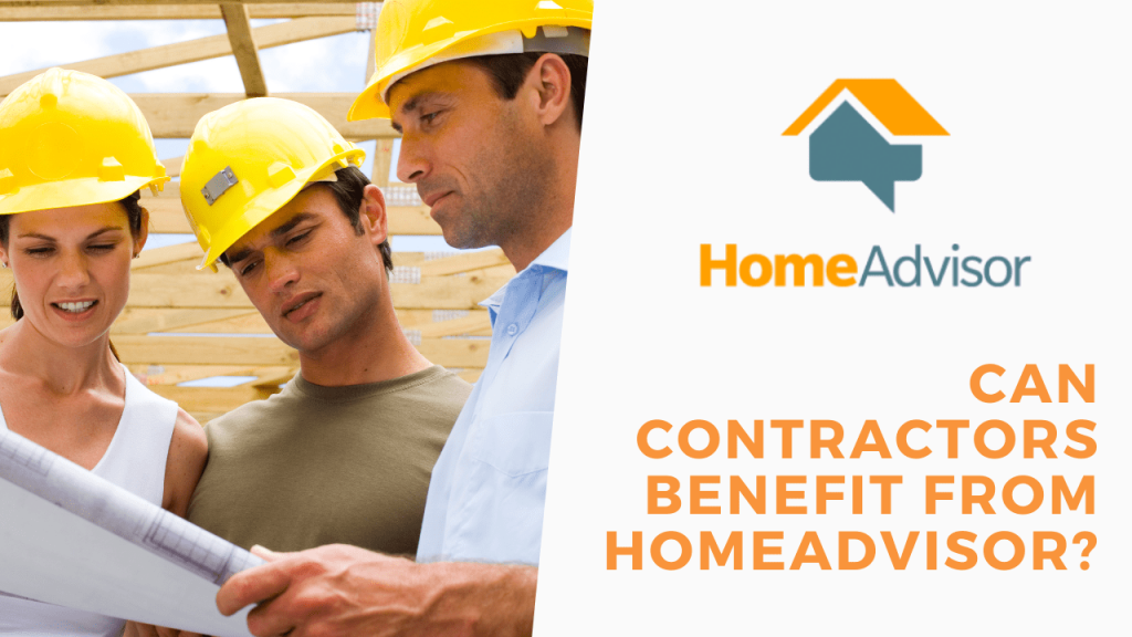 Can Contractors Benefit From Homeadvisor Can Contractors Benefit From HomeAdvisor?