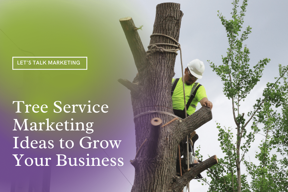 Tree Service Marketing Ideas 5 Tree Service Marketing Ideas to Grow Your Business
