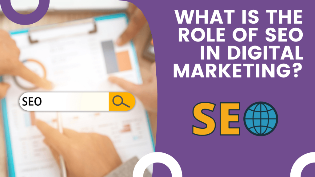 What Is The Role Of Seo In Digital Marketing 2 What is the Role of SEO in Digital Marketing?