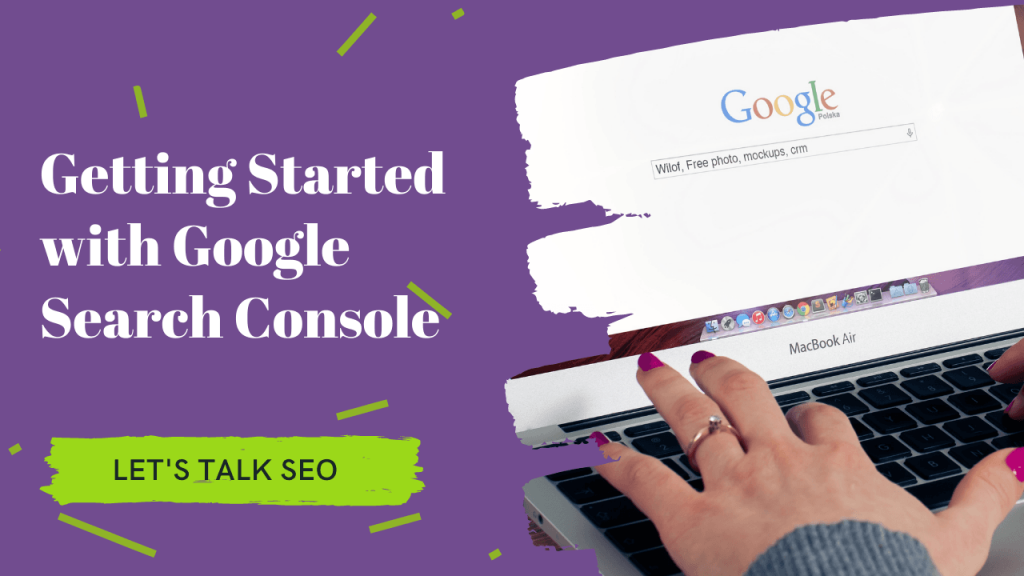 Getting Started With Google Search Console Getting Started with Google Search Console